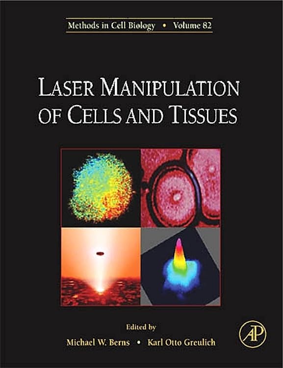 Laser Manipulation of Cells and Tissues (Volume 82) (Methods in Cell Biology, Volume 82),Used