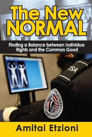 The New Normal: Finding a Balance Between Individual Rights and the Common Good,Used