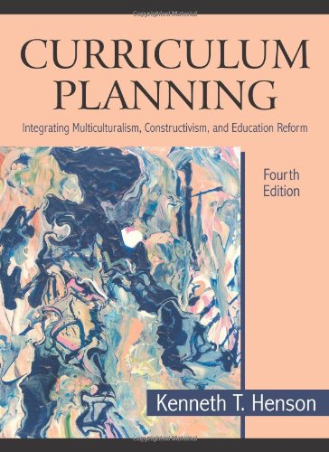 Curriculum Planning: Integrating Multiculturalism, Constructivism and Education Reform,New