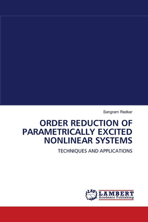 ORDER REDUCTION OF PARAMETRICALLY EXCITED NONLINEAR SYSTEMS: TECHNIQUES AND APPLICATIONS,Used