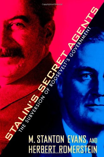 Stalin'S Secret Agents: The Subversion Of Roosevelt'S Government