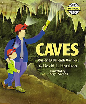 Caves: Mysteries Beneath Our Feet (Earth Works),Used