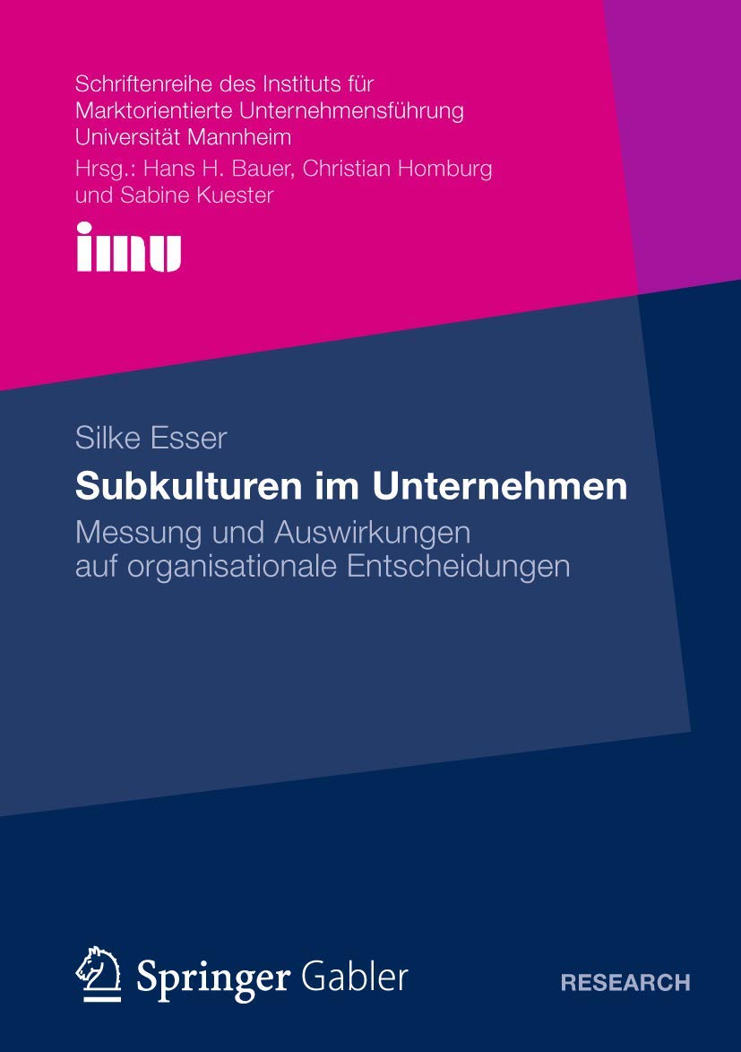 Subkulturen im Unternehmen: Messung und Auswirkungen auf organisationale Entscheidungen (Schriftenreihe des Instituts fr Marktor,Used
