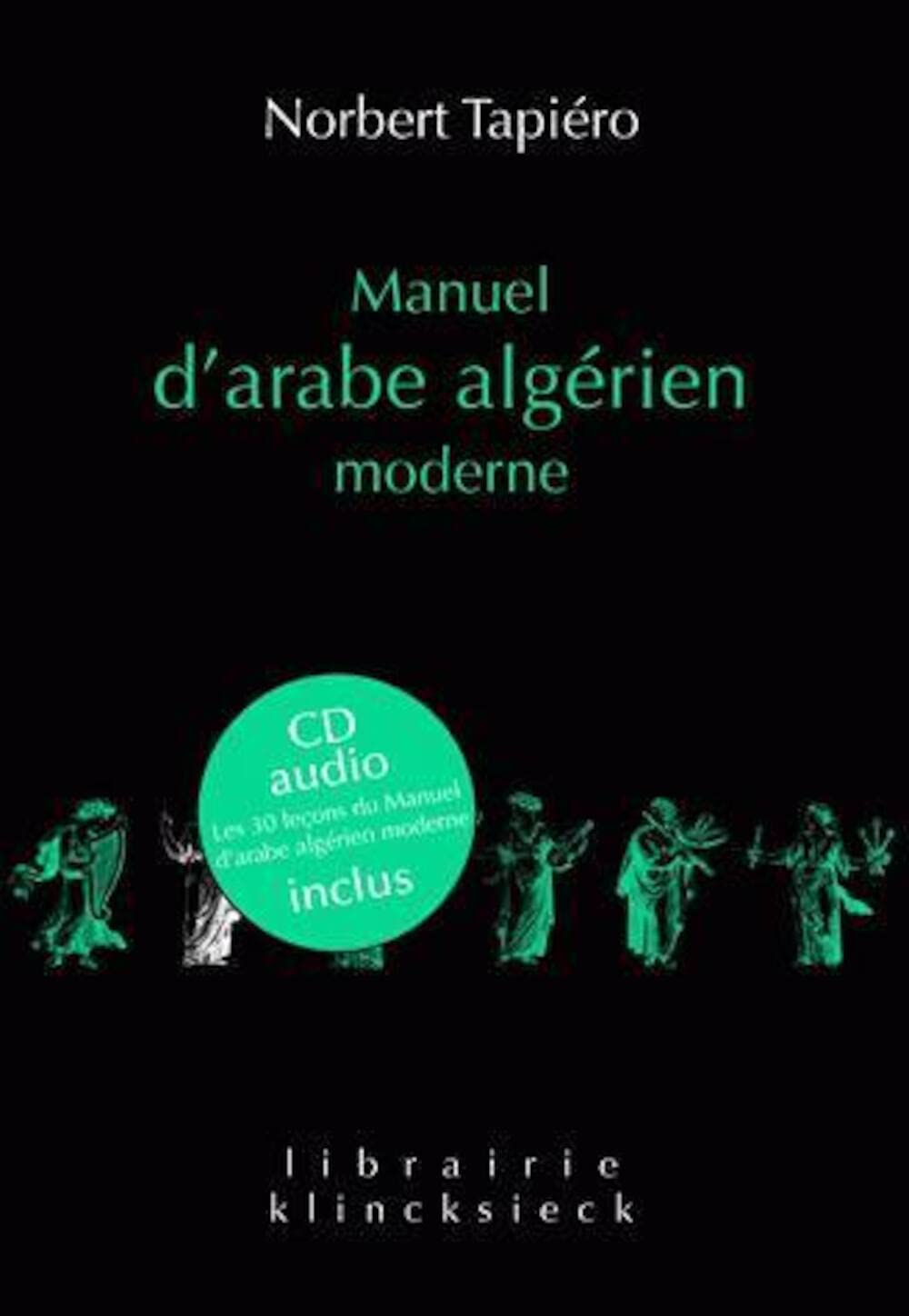 Manuel D'arabe Algerien Moderne (Librairie Klincksieck  Serie Linguistique, 7) (French Edition),Used