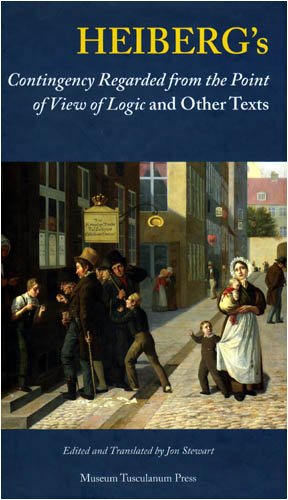 Heiberg's Contingency Regarded from the Point of View of Logic and Other Texts (Golden Age Denmark, 4),Used