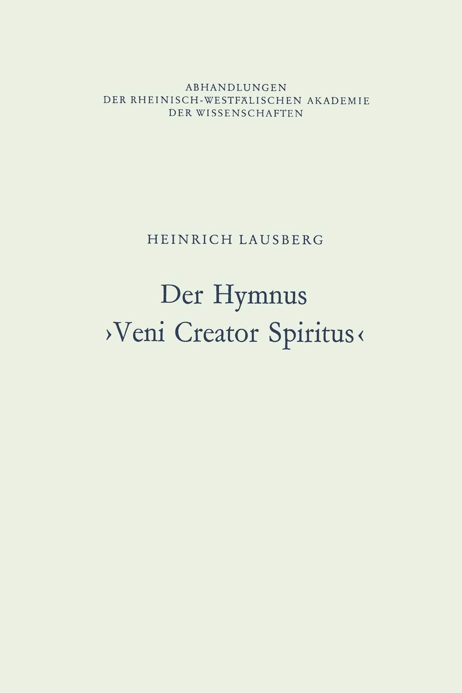 Der Hymnus Veni Creator Spiritus (Abhandlungen der RheinischWestflischen Akademie der Wissenschaften, 64) (German Edition),Used