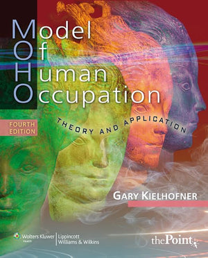 Model Of Human Occupation: Theory And Application (Model Of Human Occupation: Theory & Application),New