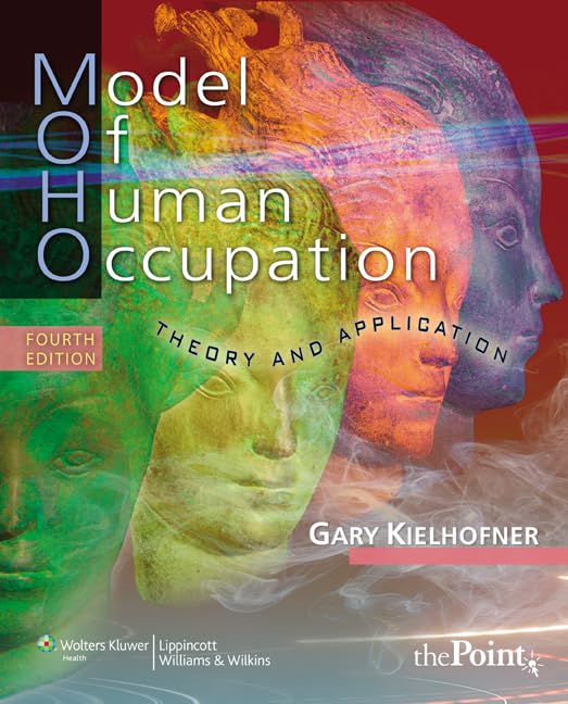 Model Of Human Occupation: Theory And Application (Model Of Human Occupation: Theory & Application),New