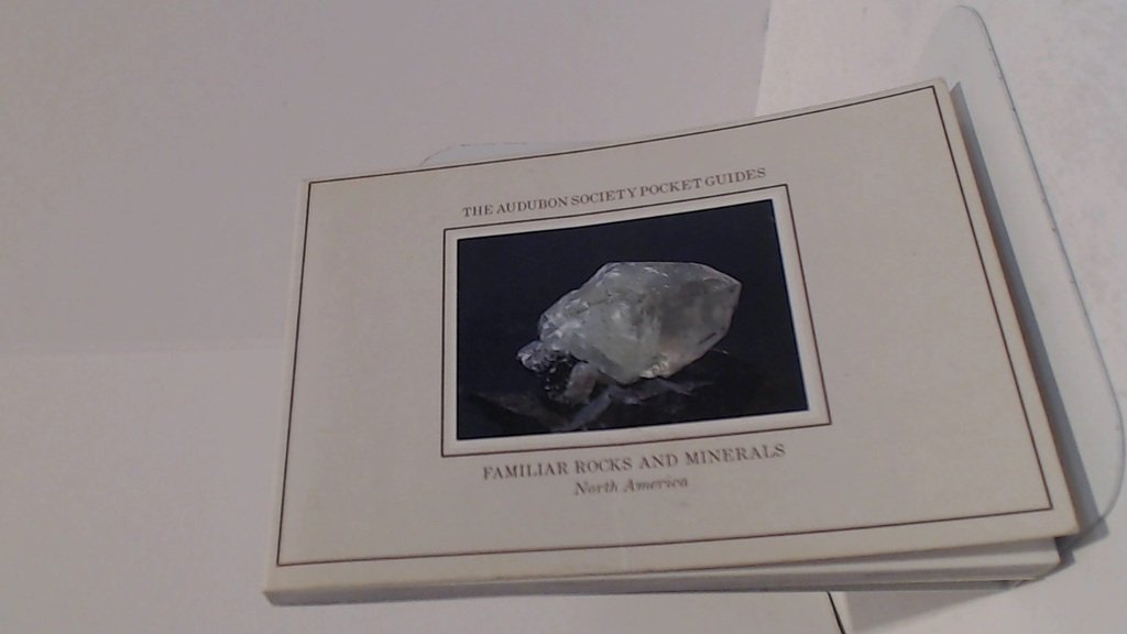 National Audubon Society Pocket Guide To Familiar Rocks And Minerals (Audubon Society Pocket Guides)