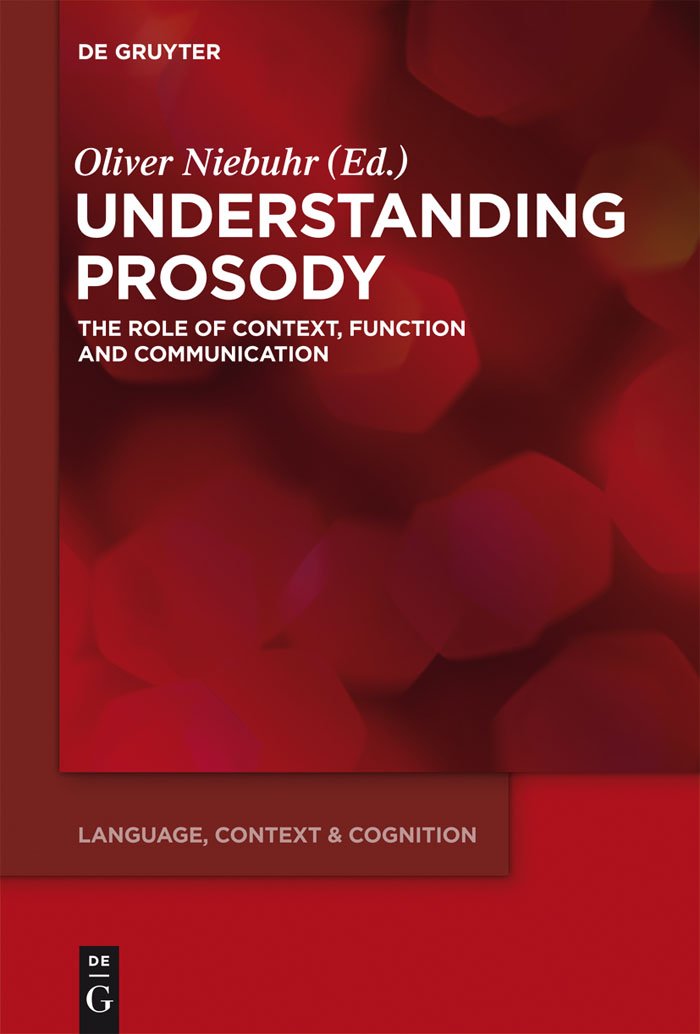 Understanding Prosody: The Role Of Context, Function And Communication (Language, Context And Cognition, 13),Used