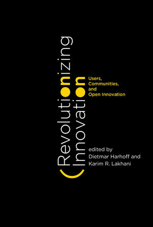 Revolutionizing Innovation: Users, Communities, and Open Innovation,New