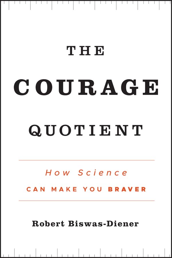 The Courage Quotient: How Science Can Make You Braver,Used