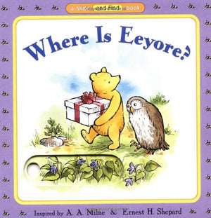 Where is Eeyore? (Pooh Slide and Find Books),Used