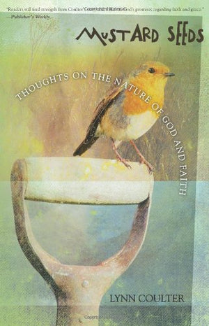 Mustard Seeds: Thoughts On The Nature Of God And Faith,Used