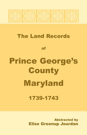 The Land Records Of Prince Georges County, Maryland, 17391743,Used