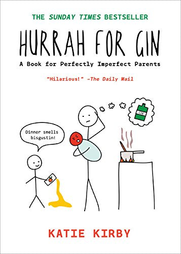 Hurrah For Gin: A Book For Perfectly Imperfect Parents (Hurrah For Gin, 1)