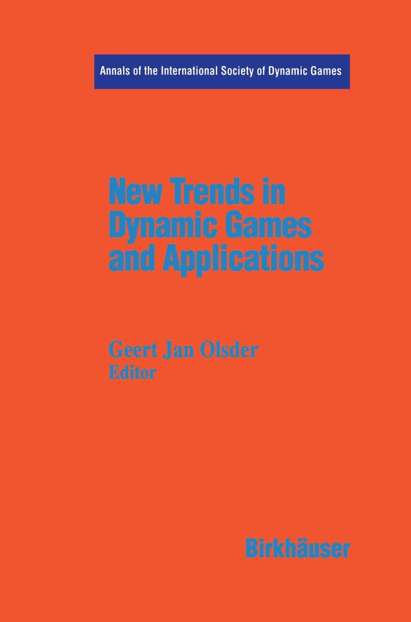 New Trends In Dynamic Games And Applications: Annals Of The International Society Of Dynamic Games Volume 3 (Annals Of The Inter,Used
