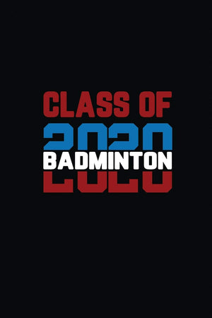 Class Of 2020 Badminton: Senior 12th Grade Graduation Notebook,Used