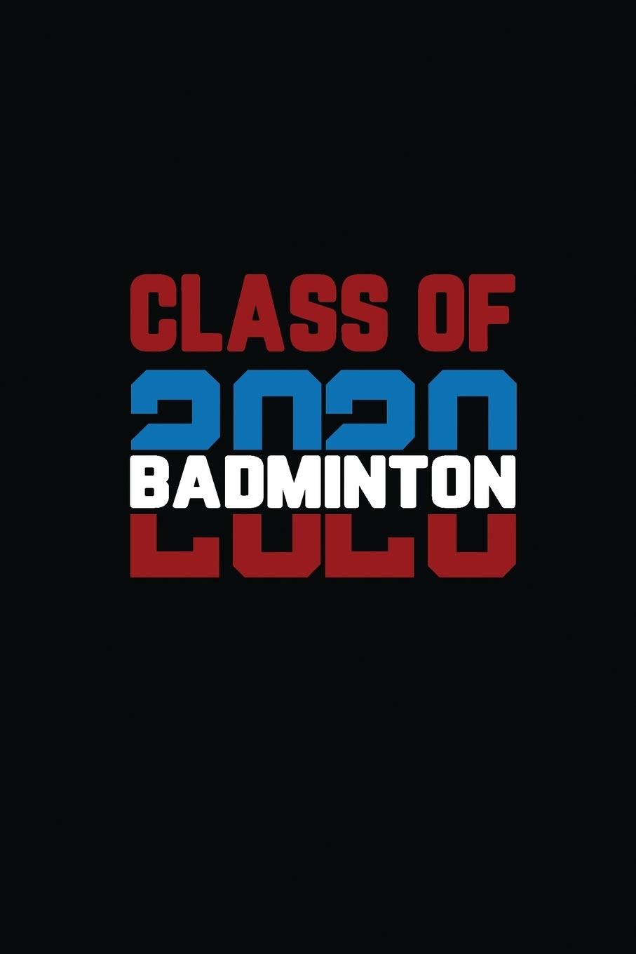 Class Of 2020 Badminton: Senior 12th Grade Graduation Notebook,Used