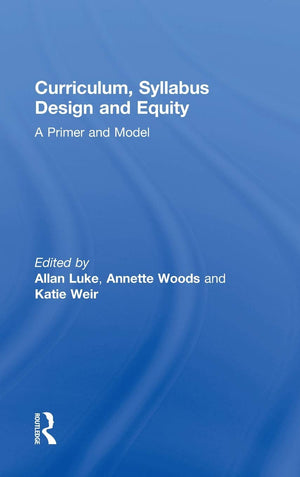Curriculum, Syllabus Design And Equity: A Primer And Model