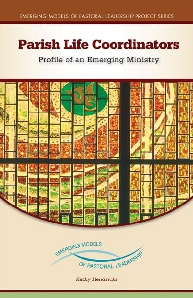 Parish Life Coordinators: Profile of an Emerging Ministry (Emerging Models of Pastoral Leadership),Used