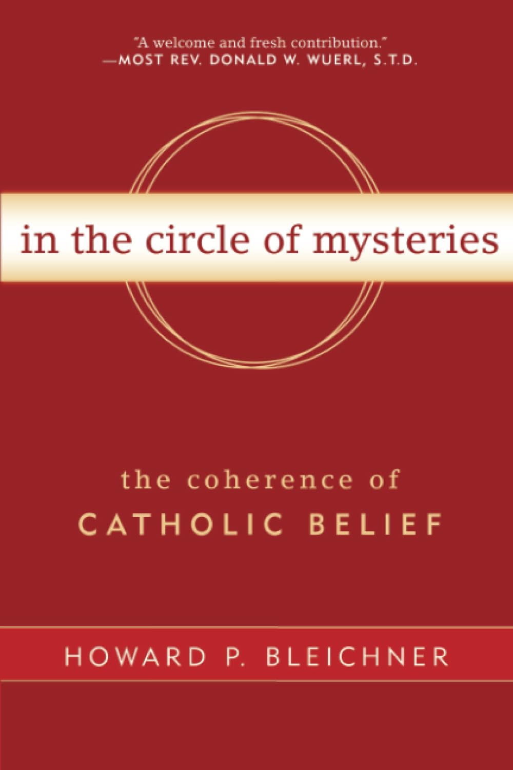 In The Circle Of Mysteries: The Coherence Of Catholic Belief,New