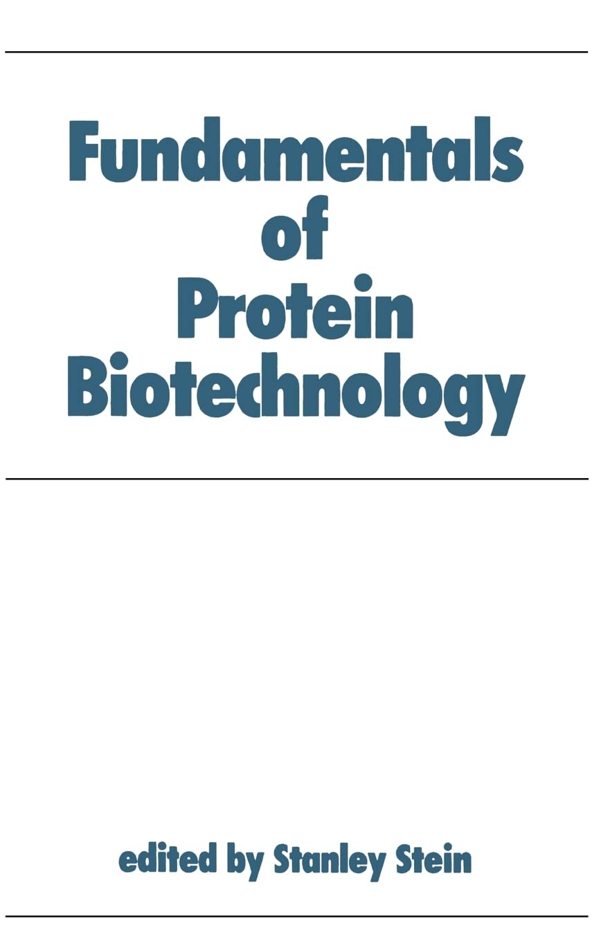Fundamentals of Protein Biotechnology (Biotechnology and Bioprocessing),Used