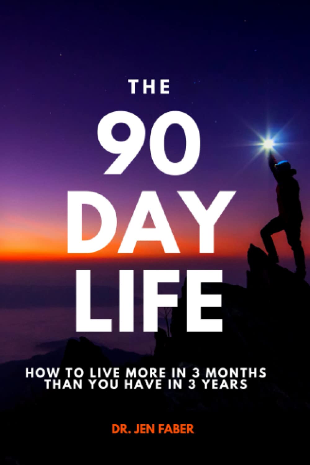 The 90 Day Life: How to Live More in 3 Months Than You Have in 3 Years,Used
