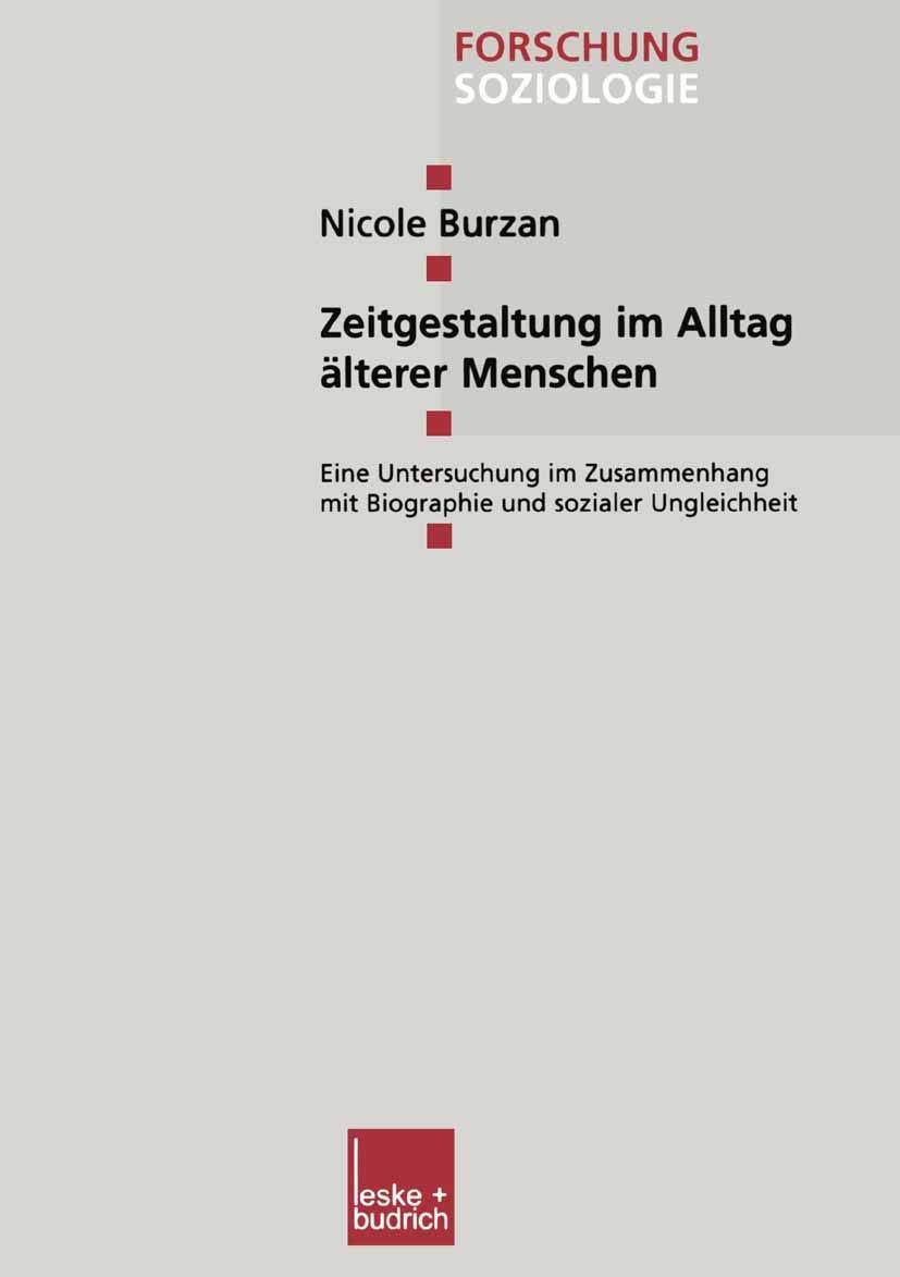 Zeitgestaltung im Alltag lterer Menschen: Eine Untersuchung im Zusammenhang mit Biographie und sozialer Ungleichheit (Forschung ,Used