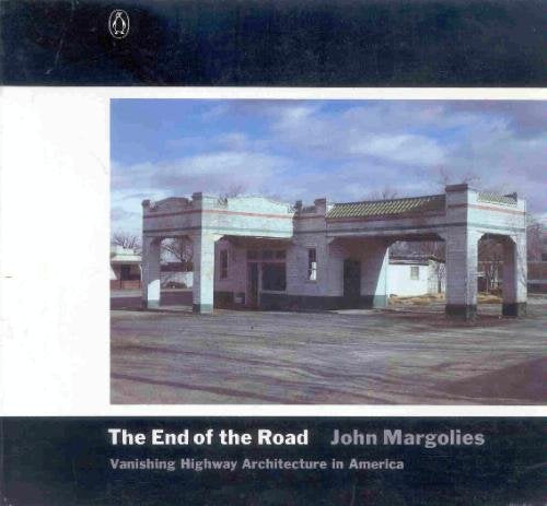 The End of the Road: Vanishing Highway Architecture in America,Used