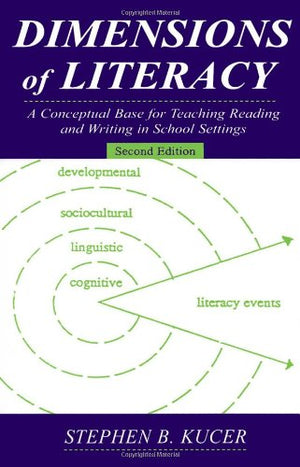 Dimensions Of Literacy: A Conceptual Base For Teaching Reading And Writing In School Settings,Used