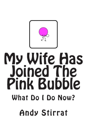 My Wife Has Joined The Pink Bubble: What Do I Do Now?,Used