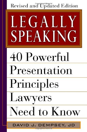 Legally Speaking, Revised and Updated Edition: 40 Powerful Presentation Principles Lawyers Need to Know,Used