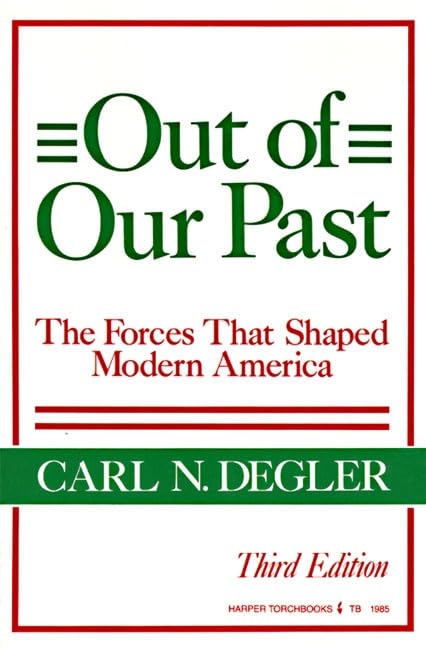 Out of Our Past: The Forces That Shaped Modern America,Used