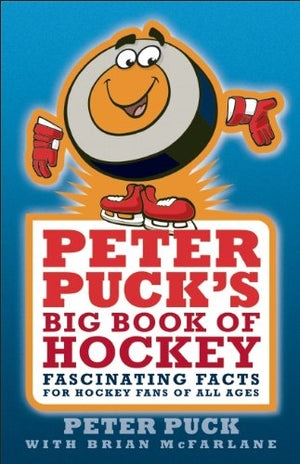 Peter Puck's Big Book of Hockey: Fascinating Facts for Hockey Fans of All Ages,Used