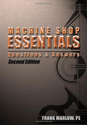 Machine Shop Essentials, Questions And Answers,Used