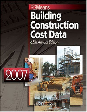 2007 Building Construction Cost Data (2007 Means Building Construction Cost Data),New