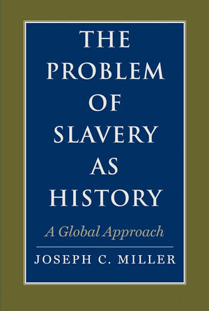 The Problem Of Slavery As History: A Global Approach (The David Brion Davis Series)
