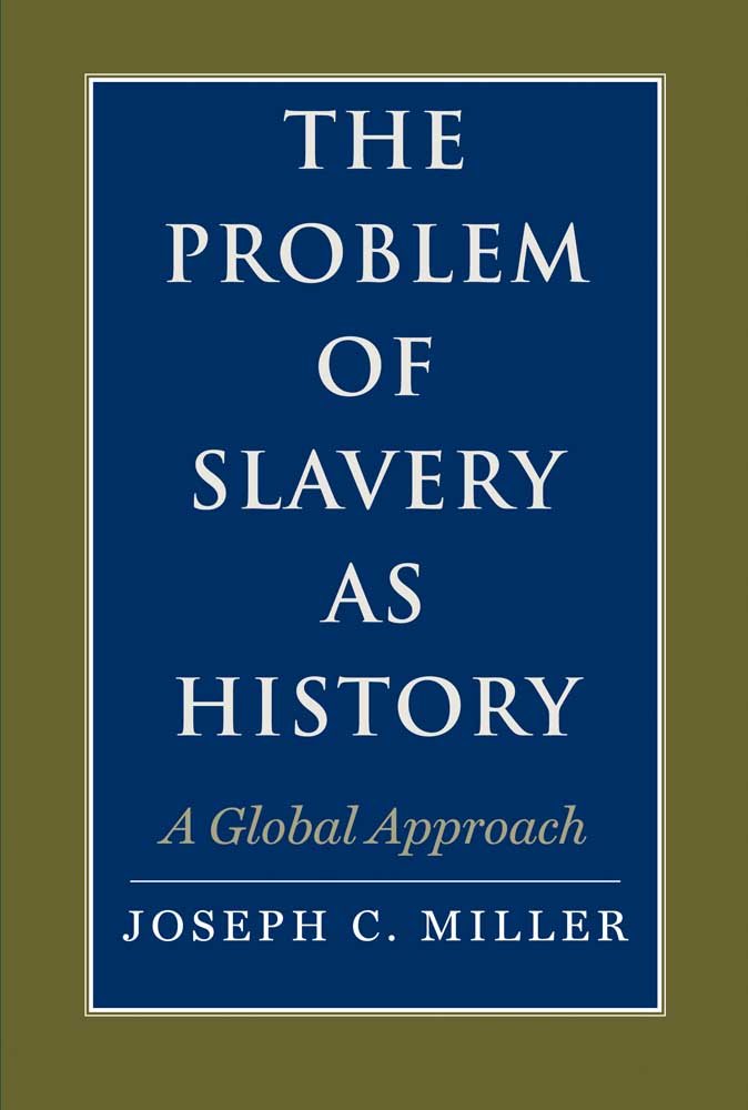 The Problem Of Slavery As History: A Global Approach (The David Brion Davis Series)