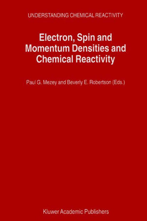Electron, Spin and Momentum Densities and Chemical Reactivity (UNDERSTANDING CHEMICAL REACTIVITY Volume 21) (Understanding Chemi,Used