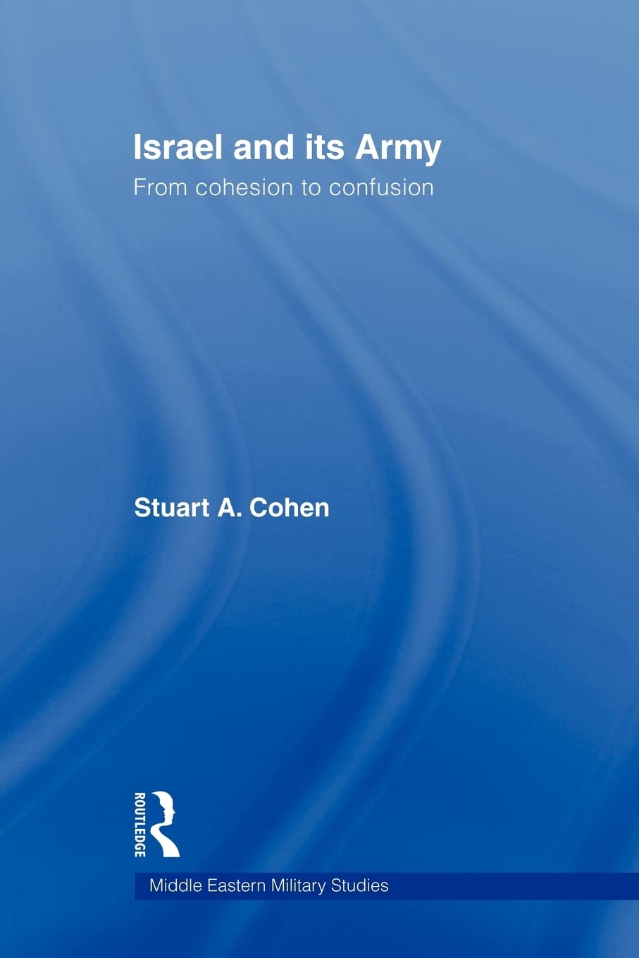Israel And Its Army (Middle Eastern Military Studies)