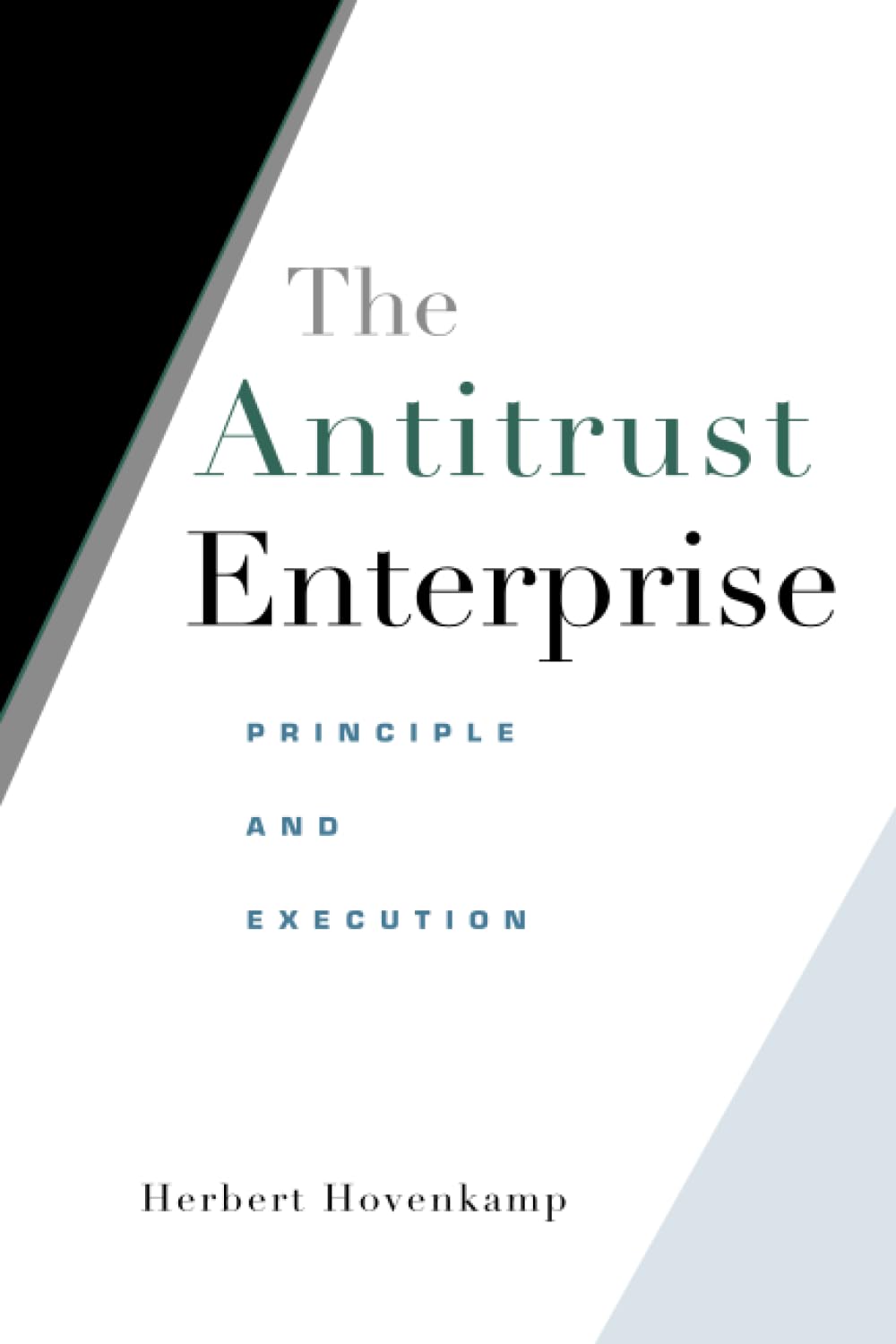 The Antitrust Enterprise: Principle and Execution,Used