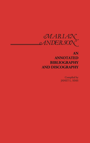 Marian Anderson: An Annotated Bibliography and Discography,Used