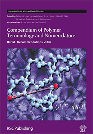 Compendium of Polymer Terminology and Nomenclature: IUPAC Recommendations 2008 (International Union of Pure and Applied Chemistr,Used