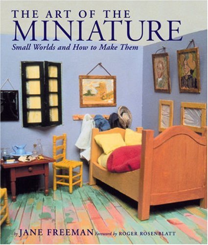 The Art of the Miniature: Small Worlds and How to Make Them,New