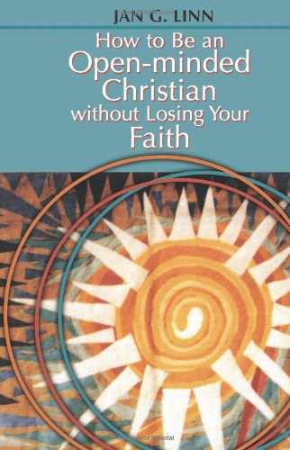 How to Be an OpenMinded Christian Without Losing Your Faith,Used