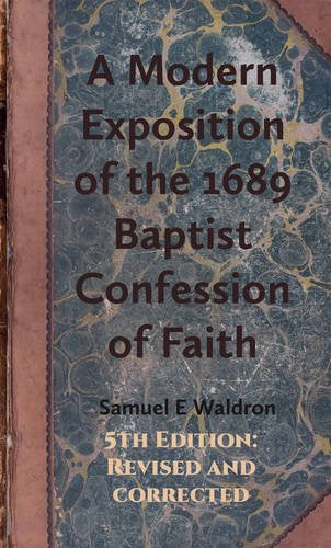 A Modern Exposition of the 1689 Baptist Confession of Faith,Used