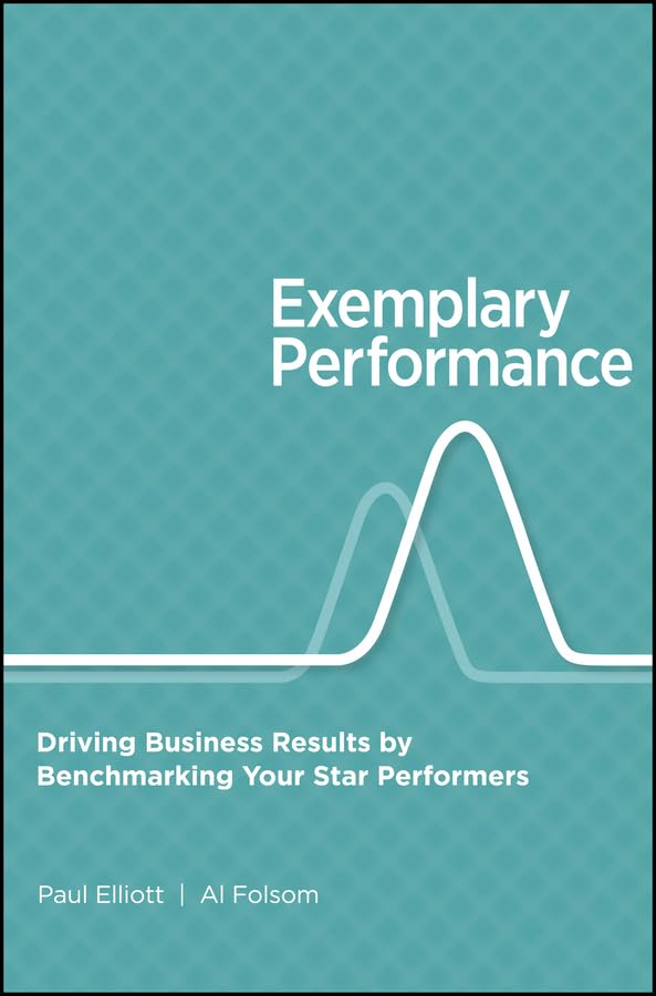 Exemplary Performance: Driving Business Results By Benchmarking Your Star Performers,Used