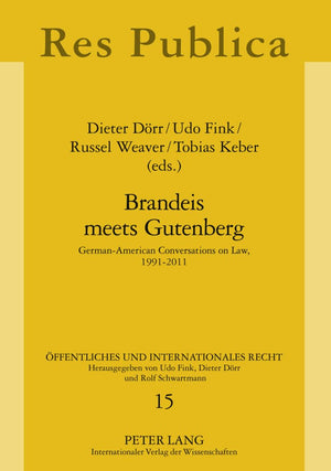 Brandeis meets Gutenberg: GermanAmerican Conversations on Law, 19912011 (ffentliches und Internationales Recht),Used