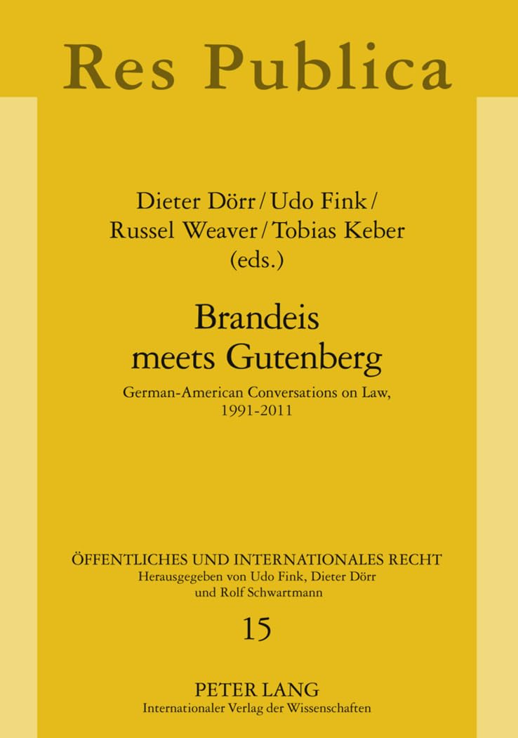 Brandeis meets Gutenberg: GermanAmerican Conversations on Law, 19912011 (ffentliches und Internationales Recht),Used